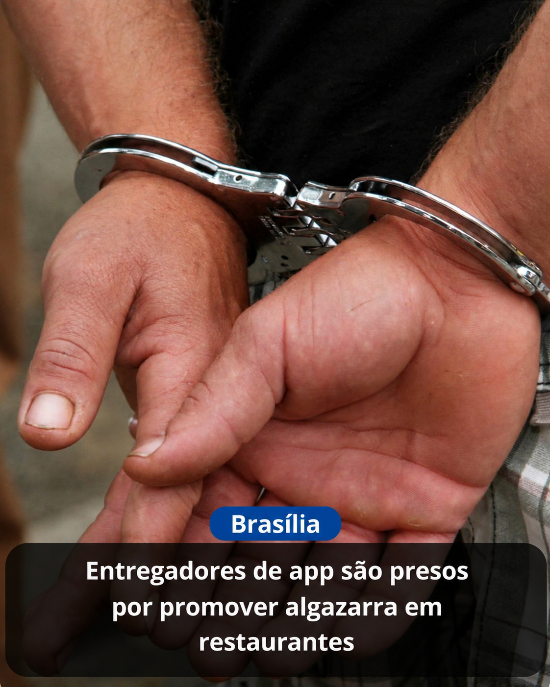 Operação prende entregadores por aplicativo suspeitos de promover tumultos e intimidação contra restaurantes no Distrito Federal